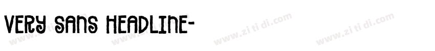Very Sans Headline字体转换 Very Sans Headline字体转换